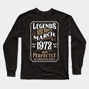 50th Birthday, Legends Were Born In March 1972 Aged Perfectly Long Sleeve T-Shirt